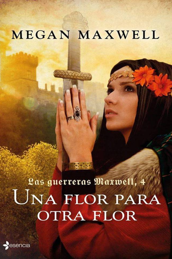 Las guerreras Maxwell: Una flor para otra flor